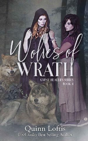 [Gypsy Healers 04] • Wolves of Wrath · Book 4, the Gypsy Healer Series